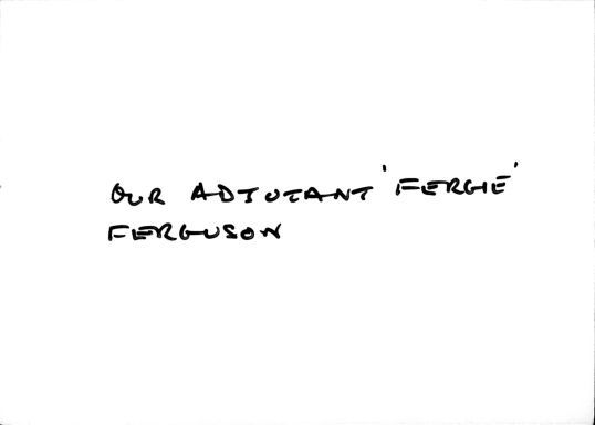 our Adjutant, Fergie Ferguson