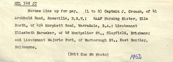 1952 Nurses line up for pay. Left to right- Captain J Crouch, of 41 Archbold Road, Roseville, NSW; RAAF Nursing Sister, Ella Booth, of 424 Morphett Road, Warradale, SA; Lieutenant Elizabeth Earwaker, of 48 Montperier Street, Clayfield, Brisbane, and Lieutenant Marjorie Ford of Marborough St, East Bentley, Melbourne.